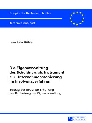 cover image of Die Eigenverwaltung des Schuldners als Instrument zur Unternehmenssanierung im Insolvenzverfahren